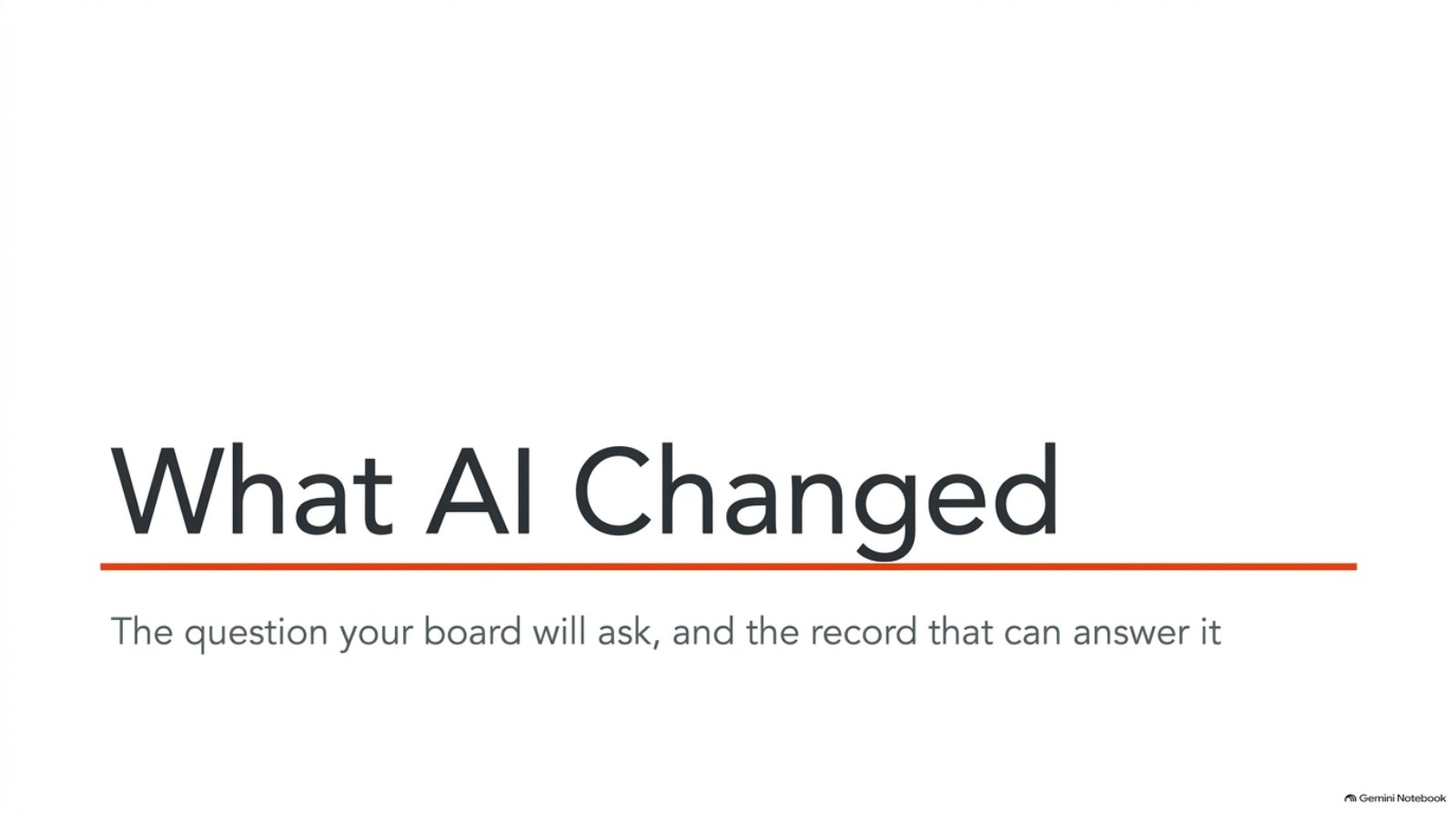 What Al Changed The question your board will ask, and the record that can answer it